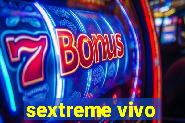 sextreme vivo