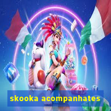 skooka acompanhates