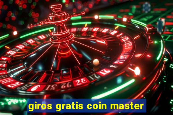 giros gratis coin master