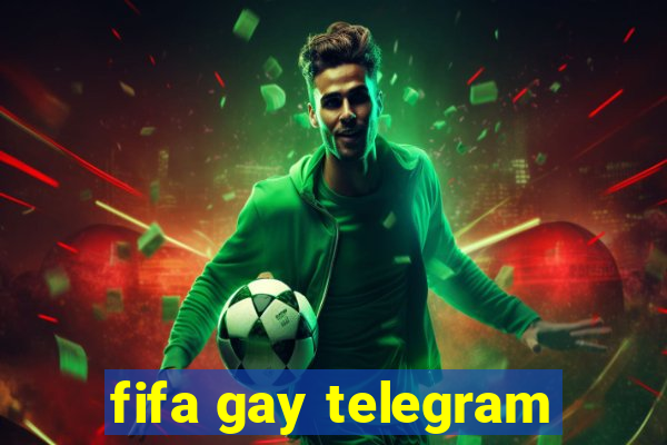 fifa gay telegram