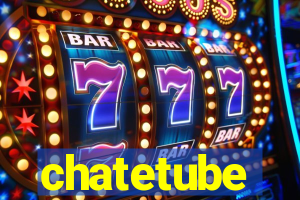 chatetube