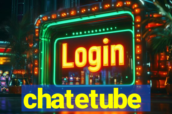 chatetube