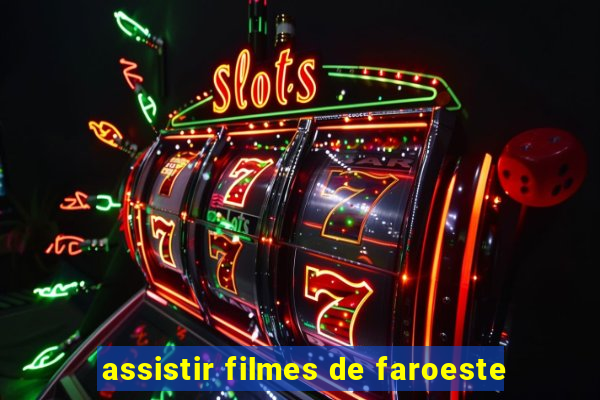 assistir filmes de faroeste