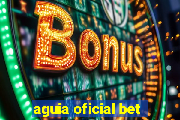 aguia oficial bet