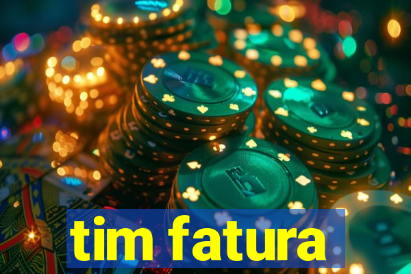 tim fatura