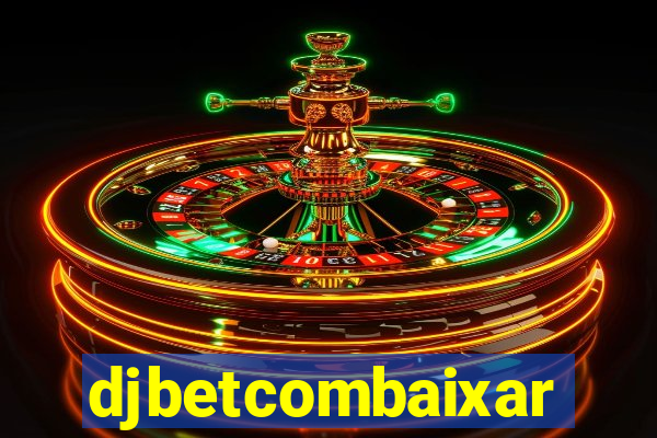 djbetcombaixar