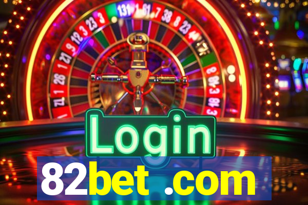 82bet .com