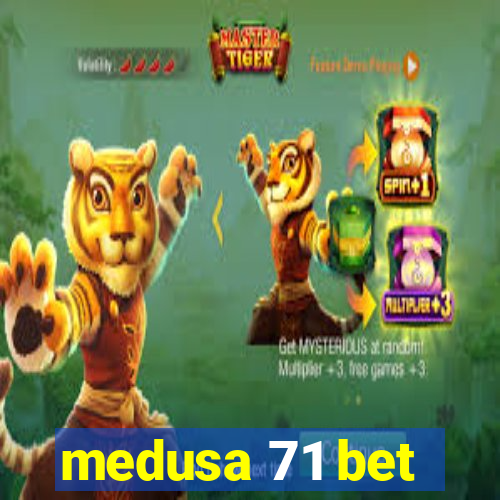 medusa 71 bet