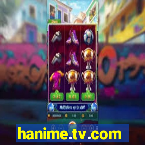 hanime.tv.com