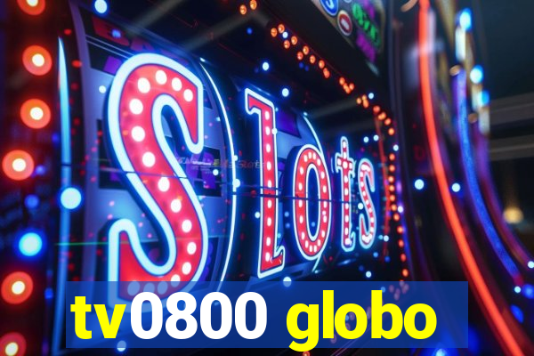 tv0800 globo