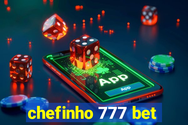 chefinho 777 bet