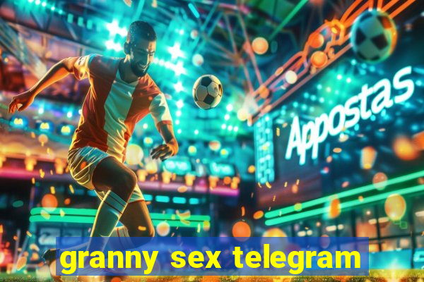 granny sex telegram