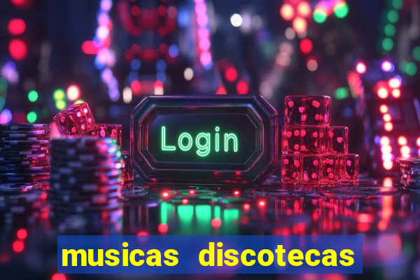 musicas discotecas anos 90