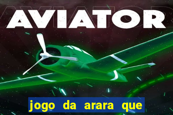 jogo da arara que ganha dinheiro