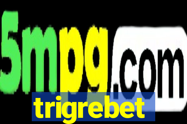 trigrebet