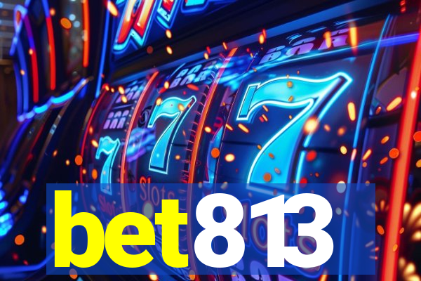 bet813