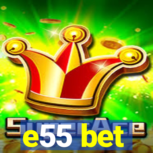 e55 bet