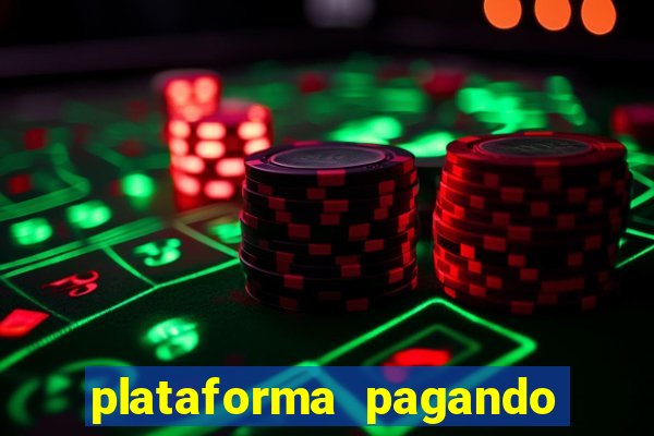 plataforma pagando bem hoje