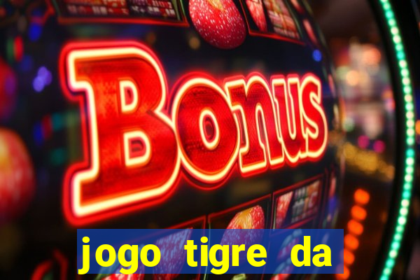 jogo tigre da sorte é confiável