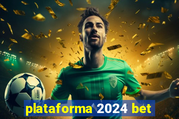 plataforma 2024 bet