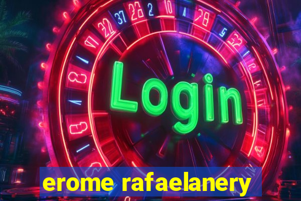 erome rafaelanery