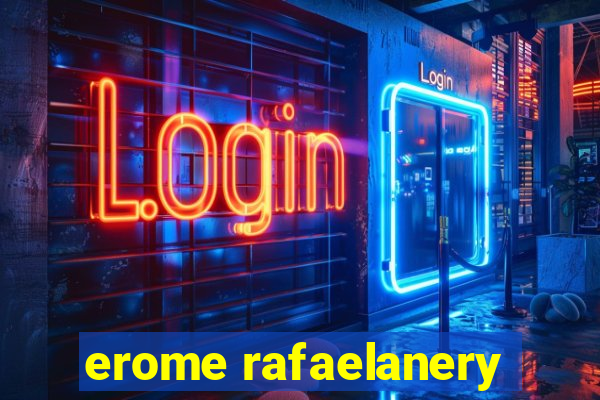 erome rafaelanery