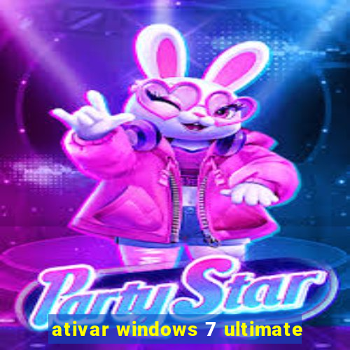 ativar windows 7 ultimate