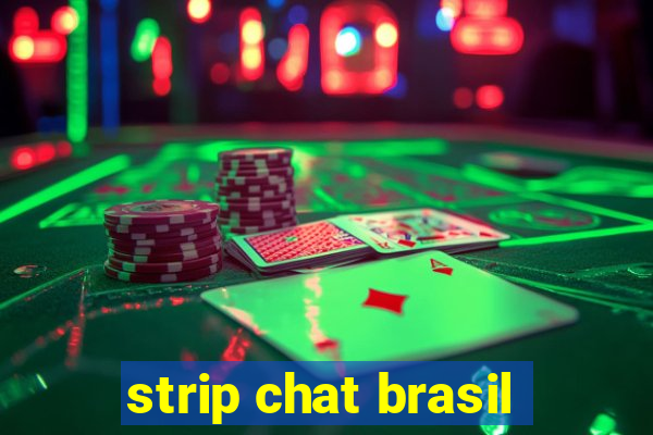 strip chat brasil