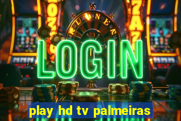 play hd tv palmeiras