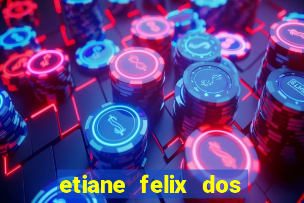 etiane felix dos santos nua