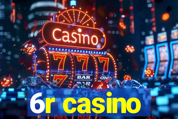 6r casino