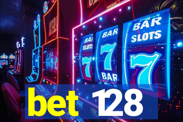 bet 128