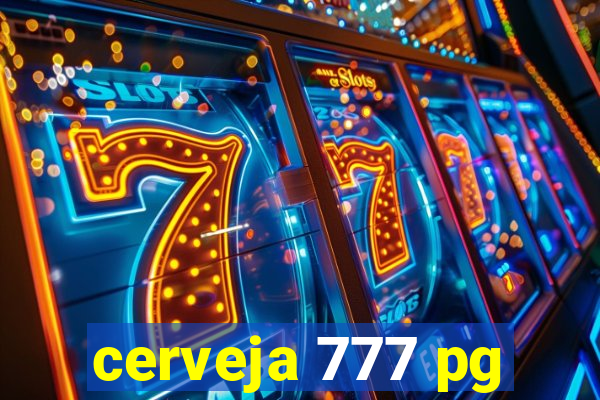 cerveja 777 pg