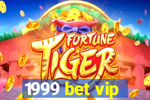 1999 bet vip