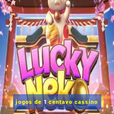 jogos de 1 centavo cassino