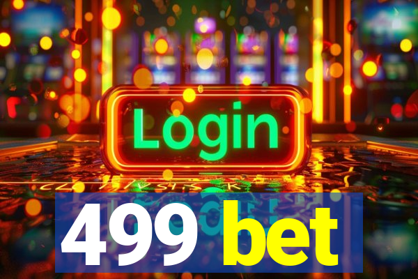 499 bet