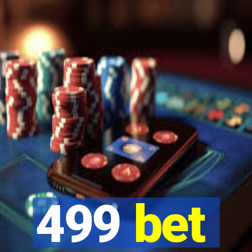 499 bet