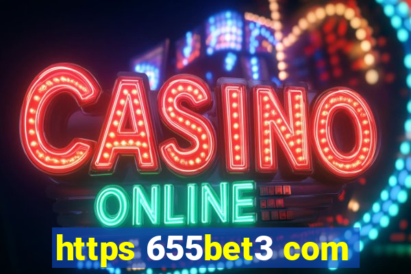 https 655bet3 com