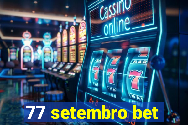 77 setembro bet