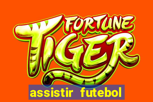 assistir futebol sem travar