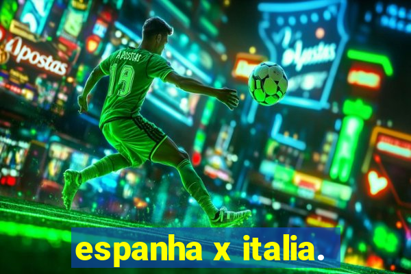 espanha x italia.