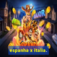 espanha x italia.