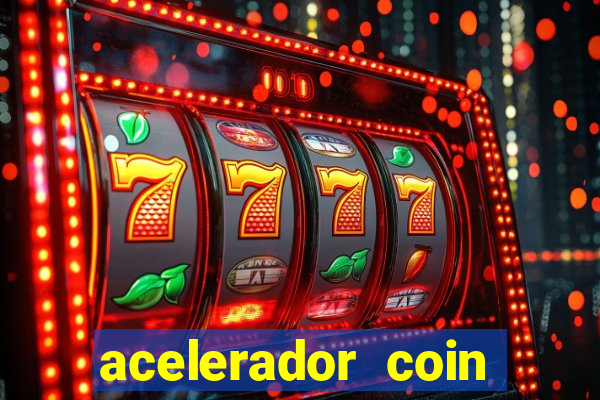 acelerador coin master 2024