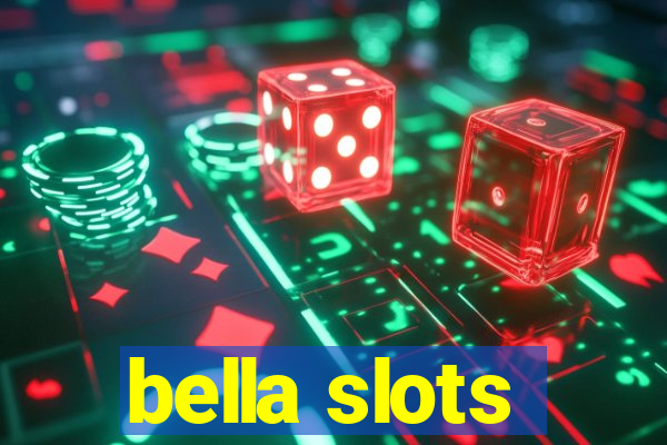 bella slots