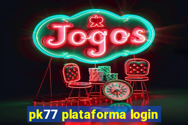 pk77 plataforma login