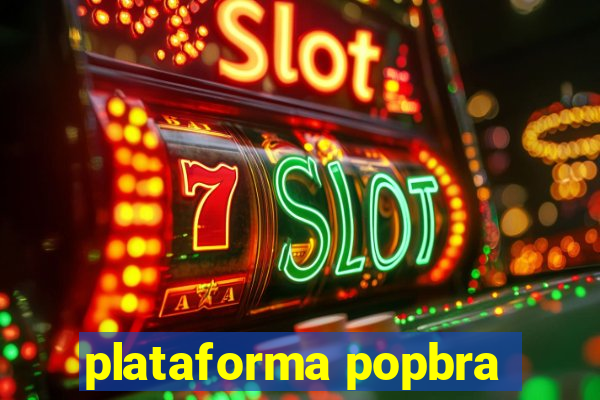 plataforma popbra