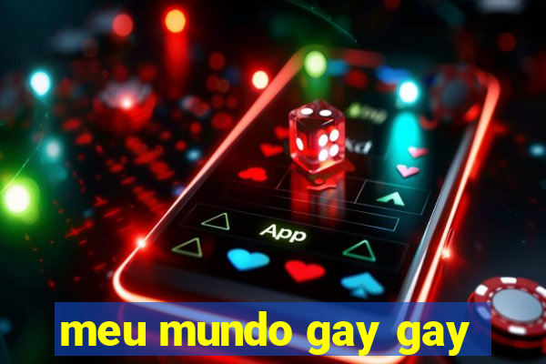 meu mundo gay gay