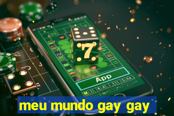 meu mundo gay gay