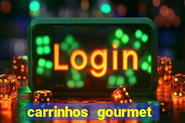 carrinhos gourmet para festas