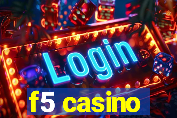 f5 casino